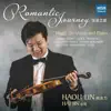 Haoli Lin & Hai Jin - Romatic Journey - Music for Violin and Piano